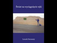 Leszek Szczasny: "Świat na wyciągnięcie ręki"