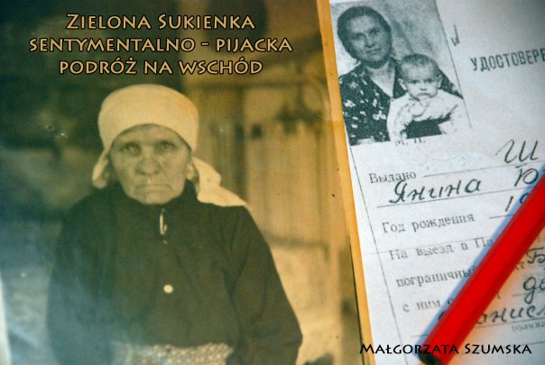 Zielona sukienka- sentymentalno-pijacka podróż na wschód