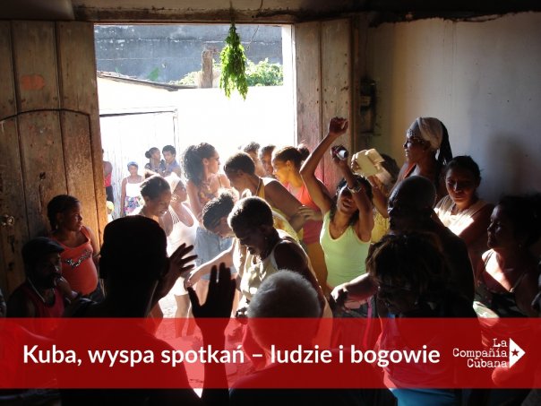 Kuba - wyspa spotkań. Ludzie i bogowie.